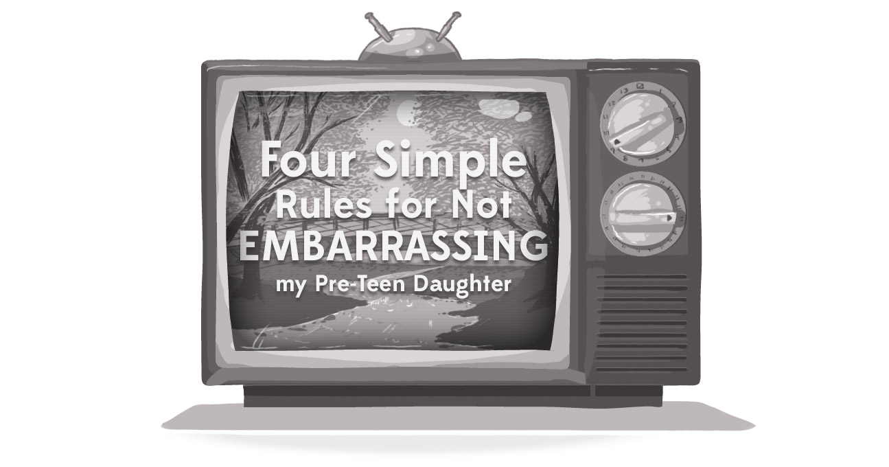 An image of a TV with the title text, "Four Simple Rules for Not Embarrassing My Pre-Teen Daughter."